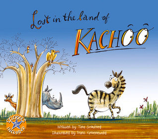 Book cover of Lost In The Land Of Kachoo by Tina Scotford, Frans Groenewald (Illus.)