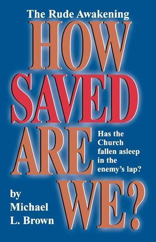 Book cover of How Saved Are We?: Has the Church Fallen Asleep in the Enemy's Lap? by Michael L. Brown
