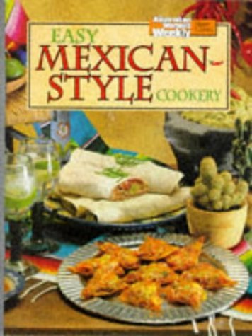 Book cover of Easy Mexican-Style Cookery by The Australian Women's Weekly
