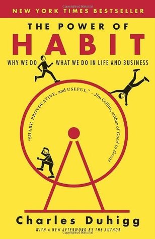 Book cover of The Power Of Habit: Why We Do What We Do In Life And Business by Charles Duhigg