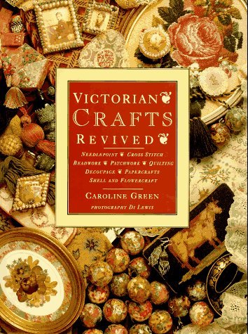 Book cover of Victorian Crafts Revived by Caroline Green, Di Lewis (Photographer)