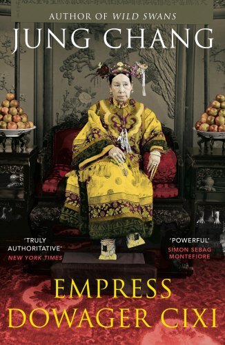 Book cover of Empress Dowager Cixi: The Concubine Who Launched Modern China by Jung Chang