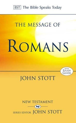 Book cover of The Message of Romans: God's Good News for the World by John R.W. Stott