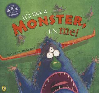 Book cover of It's Not a Monster, It's Me! by Raymond McGrath