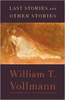 Book cover of Last Stories And Other Stories by William T. Vollmann