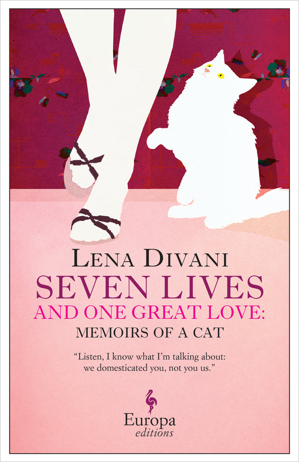 Book cover of Seven Lives And One Great Love: Memoirs Of A Cat by Lena Divani