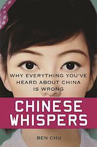 Book cover of Chinese Whispers by Ben Chu