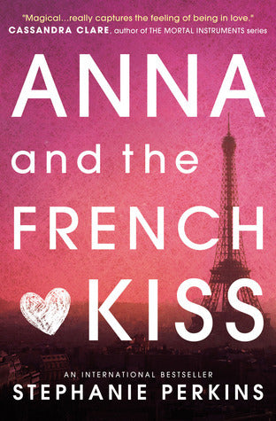 Book cover of Anna And The French Kiss by Stephanie Perkins