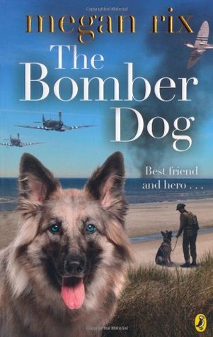 Book cover of The Bomber Dog by Megan Rix