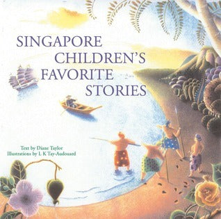 Book cover of Singapore Children's Favorite Stories by Di Taylor, Lak Khee Tay-Audouard