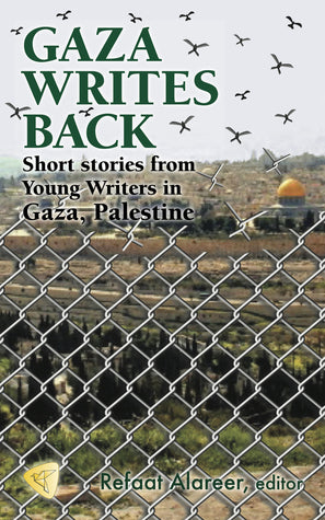 Book cover of Gaza Writes Back by Refaat Alareer (Editor/Contributor)