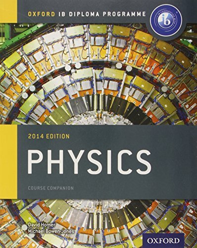 Book cover of IB Physics Course Book: 2014 Edition: Oxford IB Diploma Program by Michael Bowen-Jones, David Homer