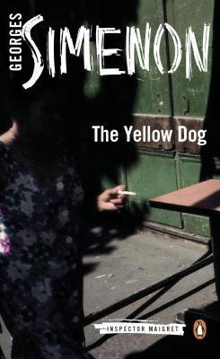 Book cover of The Yellow Dog by Georges Simenon, Linda Asher (Trans.)