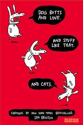 Book cover of Dog Butts And Love. And Stuff Like That. And Cats. by Jim Benton