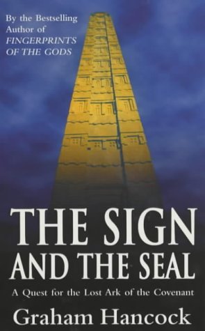 Book cover of The Sign and the Seal: The Quest for the Lost Ark of the Covenant by Graham Hancock