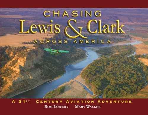 Book cover of Chasing Lewis & Clark Across America: A 21st Century Aviation Adventure by Ron Lowery, Mary   Hamilton