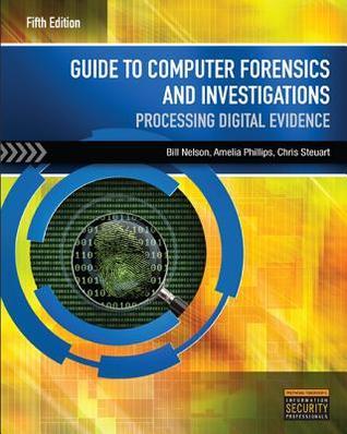 Book cover of Guide To Computer Forensics And Investigations by Bill Nelson, Amelia Phillips, Christopher Steuart