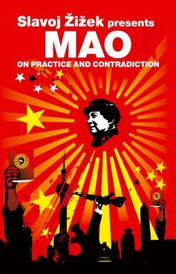 Book cover of On Practice And Contradiction by Mao Zedong, Slavoj Žižek (Introduction)