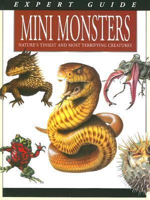 Book cover of Mini Monsters: Nature's Tiniest and Most Terrifying Creatures by Paula Hammond