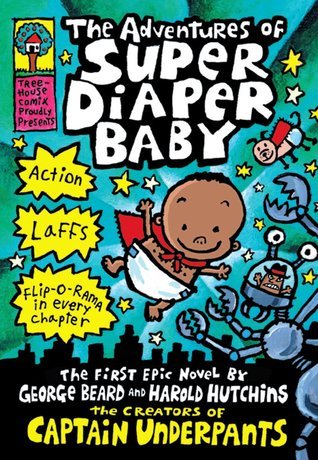 Book cover of The Adventures Of Super Diaper Baby: A Graphic Novel by Dav Pilkey