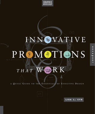 Book cover of Graphic Workshop: Innovative Promotions That Work by Lisa L. Cyr