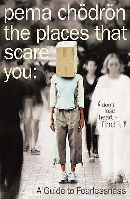 Book cover of The Places That Scare You: A Guide To Fearlessness by Pema Chödrön
