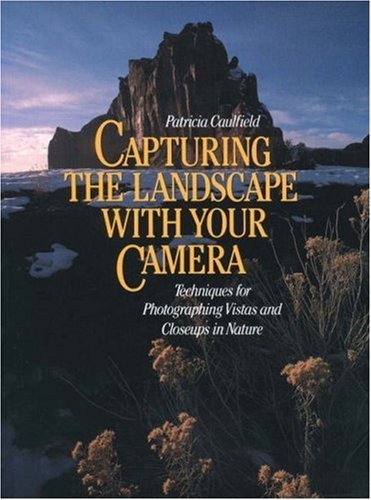 Book cover of Capturing The Landscape With Your Camera by Patricia Caulfield