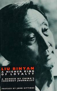 Book cover of A Higher Kind of Loyalty by Liu Binyan