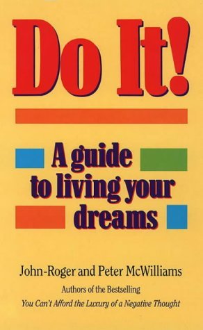 Book cover of Do It!: A Guide to Living Your Dreams by John-Roger, Peter McWilliams