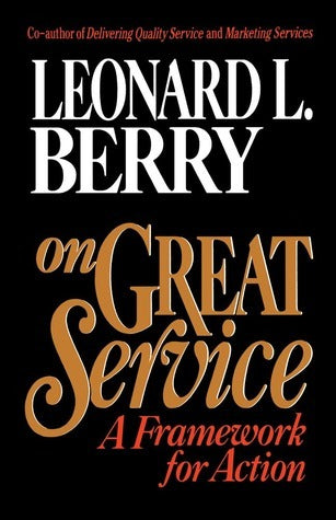 Book cover of On Great Service: A Framework For Action by Leonard L. Berry