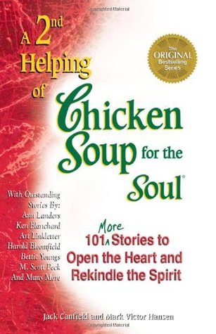 Book cover of A 2nd Helping of Chicken Soup for the Soul: 101 More Stories to Open the Heart and Rekindle the Spirit by Jack Canfield, Mark Victor Hansen