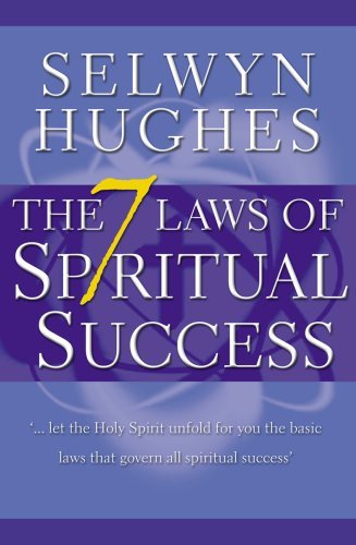 Book cover of The 7 Laws of Spiritual Success by Selwyn Hughes