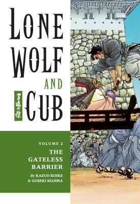 Book cover of Lone Wolf And Cub, Vol. 2: The Gateless Barrier by Kazuo Koike, Goseki Kojima (Illus.)