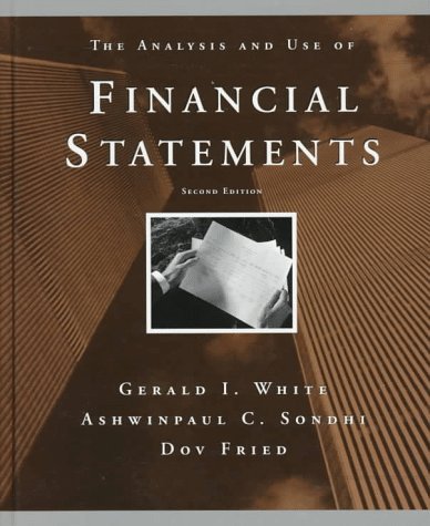 Book cover of The Analysis And Use Of Financial Statements by Gerald I. White, Ashwinpaul C. Sondhi, Haim D. Fried