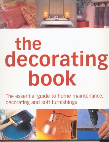 Book cover of The Decorating Book : The Essential Guide To Home Maintenance, Decorating And Soft Furnishings by Simon Tuite