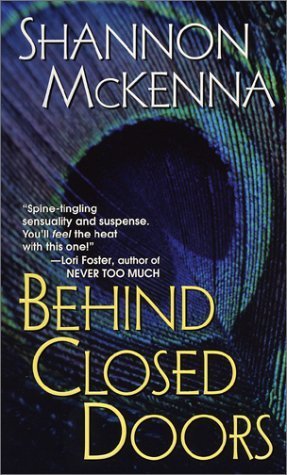 Book cover of Behind Closed Doors by Shannon McKenna