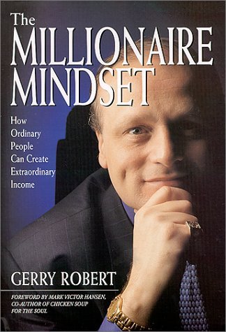 Book cover of The Millionaire Mindset : How Ordinary People Create Extraordinary Income by Gerry Robert