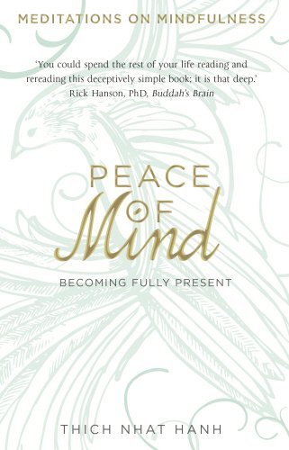 Book cover of Peace Of Mind: Becoming Fully Present by Thich Nhat Hanh