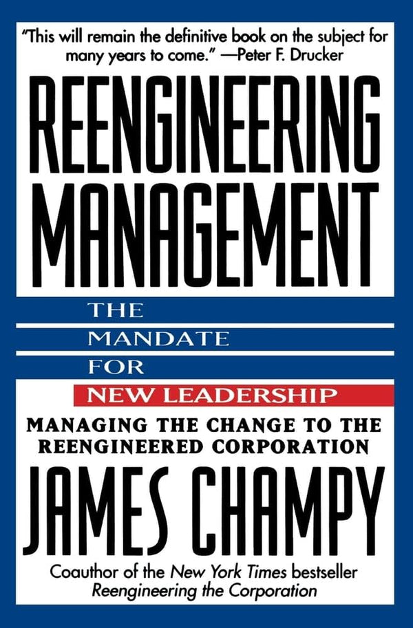 Book cover of Reengineering Management: The Mandate for New Leadership by James Champy