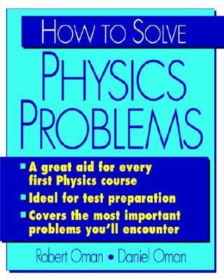 Book cover of How to Solve Physics Problems by Robert Oman, Daniel Oman