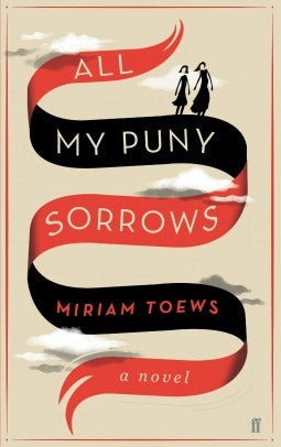 Book cover of All My Puny Sorrows by Miriam Toews