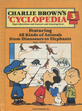 Book cover of Charlie Brown's 'Cyclopedia Vol. 3 Featuring All Kinds of Animals From Dinosaurs To Elephants by Funk & Wagnalls