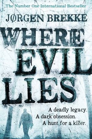 Book cover of Where Evil Lies by Jørgen Brekke
