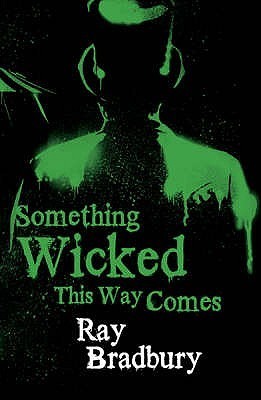 Book cover of Something Wicked This Way Comes by Ray Bradbury