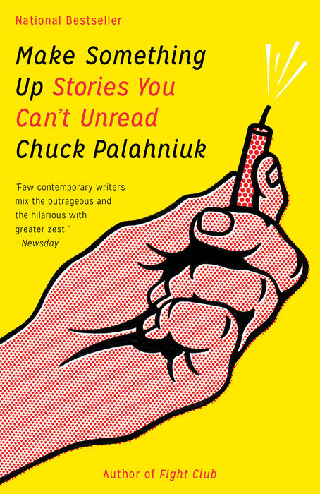 Book cover of Make Something Up: Stories You Can't Unread by Chuck Palahniuk