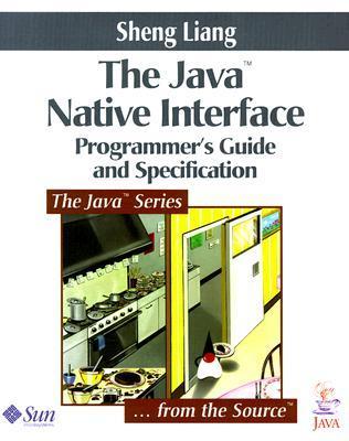 Book cover of Java Native Interface: Programmer's Guide And Specification by Sheng Liang