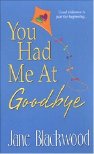 Book cover of You Had Me at Goodbye by Jane Blackwood