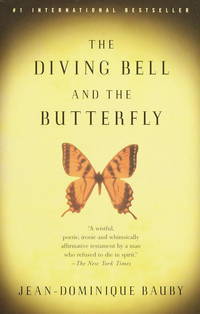 Book cover of The Diving Bell And The Butterfly: A Memoir Of Life In Death by Jean-Dominique Bauby, Jeremy Leggatt (Trans.)