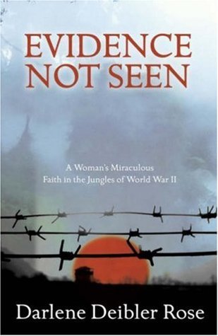 Book cover of Evidence Not Seen: One Woman's Faith In A Japanese POW Camp by Darlene Deibler Rose