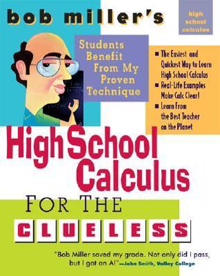 Book cover of Bob Miller'S High School Calc For The Clueless - Honors And AP Calculus AB & BC by Bob   Miller